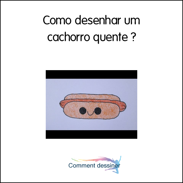 Como desenhar um cachorro quente